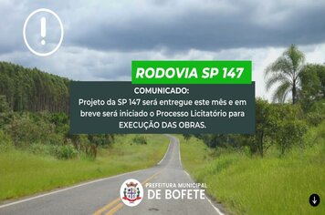 Projeto da SP147 será entregue este mês e em breve será iniciado o Processo Licitatório para execução das obras.