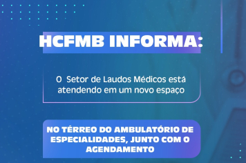 Novo endereço de atendimento do Setor de Laudos do HCFMB! 