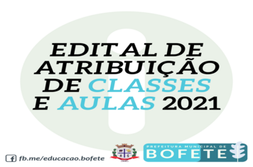 EDITAL DE ATRIBUIÇÃO DE CLASSES E AULAS 2021