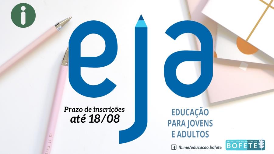 Inscrições Abertas para o EJA - Educação para Jovens e Adultos