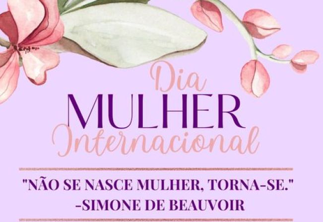 Dia Internacional da Mulher.