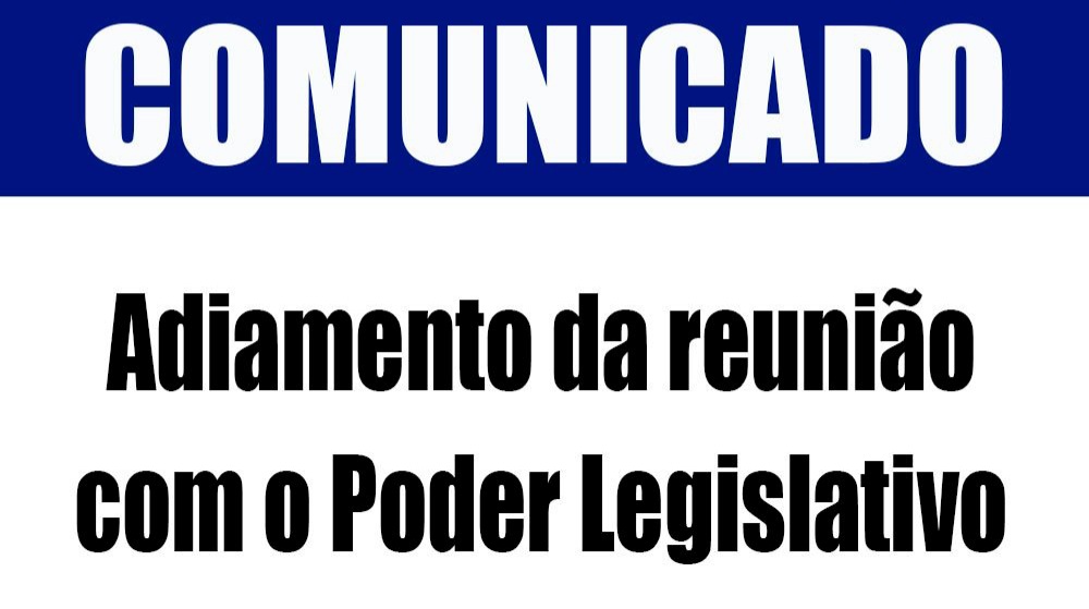 Reunião adiada conforme recomendação de fase vermelha da quarentena